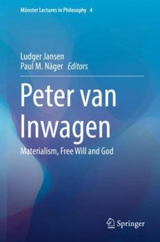 Hardcover Peter Van Inwagen: Materialism, Free Will and God Book