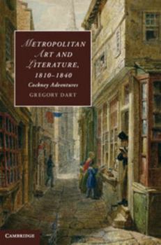 Metropolitan Art and Literature, 1810-1840: Cockney Adventures - Book  of the Cambridge Studies in Romanticism
