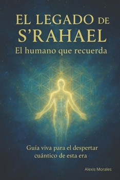 Paperback El Legado de S´rahael: El humano que recuerda [Spanish] Book