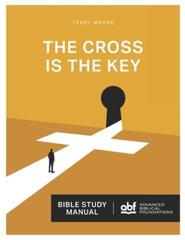 Paperback The Cross Is The Key: Study Manual Book