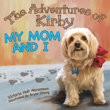 Paperback The Adventures of Kirby: My Mom and I Book