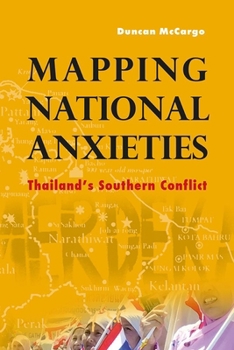 Paperback Mapping National Anxieties: Thailand's Southern Conflict Book