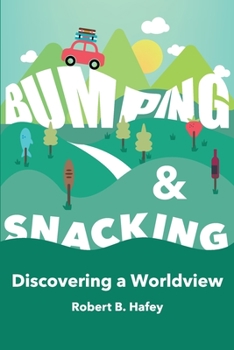 Paperback Bumping & Snacking: Discovering a Worldview Book
