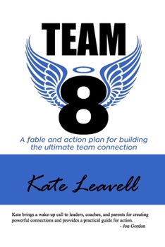 Paperback Team 8: a fable and action plan for building the ultimate team connection Book