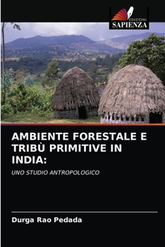 Paperback Ambiente Forestale E Tribù Primitive in India [Italian] Book