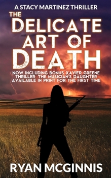 The Delicate Art of Death: A Stacy Martinez Thriller
