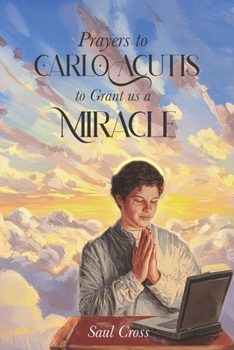 Paperback Prayers to Carlo Acutis to Grant Us a Miracle Book