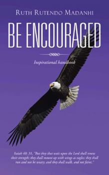 Paperback Be Encouraged: Inspirational Handbook Book