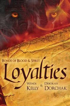 Paperback Bonds of Blood &Spirit: Loyalties Book