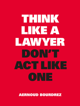 Paperback Think Like a Lawyer, Don't ACT Like One Book