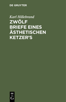 Hardcover Zwölf Briefe Eines Ästhetischen Ketzer's [German] Book