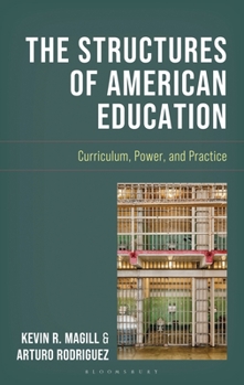 The Structures of American Education: Curriculum, Power, and Practice