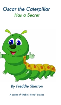Hardcover Oscar the Caterpillar: Has a Secret Book