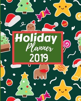 Holiday Planner 2019: Flexible easy wipe-clean matte cover perfectly sized 8X10 inches, 100 pages with beautiful layouts with inspirational quotes (quotations).