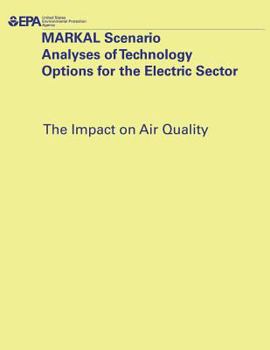 Markal Scenario Analyses of Technology Options for the Electric Sector: The Impact on Air Quality