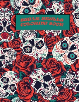 Paperback Sugar skulls coloring book: Over +30 skulls for all generation with smooth design Book