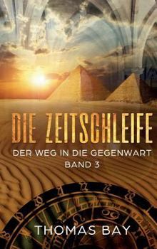Hardcover Die Zeitschleife: Der Weg in die Gegenwart [German] Book