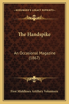 Paperback The Handspike: An Occasional Magazine (1867) Book