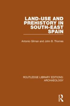 Hardcover Land-use and Prehistory in South-East Spain Book