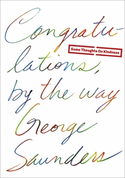 Hardcover Congratulations, by the Way: Some Thoughts on Kindness Book