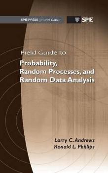 Spiral-bound Field Guide to Probability, Random Processes, and Random Data Analysis Book