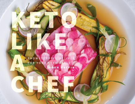 Hardcover Keto Like a Chef: Showstopping Recipes for Your Keto Table Book