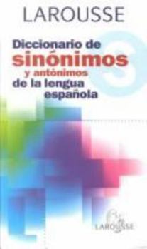Paperback Larousse Diccionario De Sinonimos Y Antonimos: De LA Lengua Espanola (Spanish Edition) [Spanish] Book
