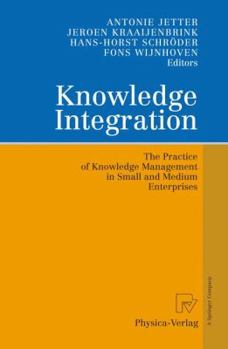 Paperback Knowledge Integration: The Practice of Knowledge Management in Small and Medium Enterprises Book