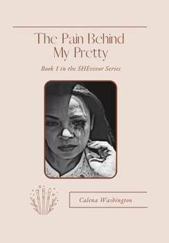 Paperback The Pain Behind My Pretty: SHEvivor Series Book