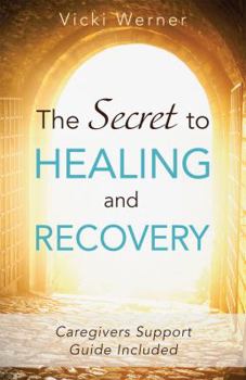 Paperback The Secret to Healing and Recovery Book