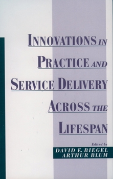 Hardcover Innovations in Practice and Service Delivery Across the Lifespan Book