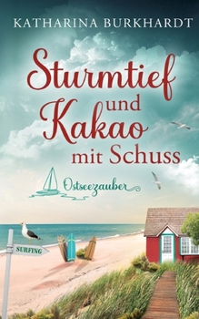 Sturmtief und Kakao mit Schuss: Ostseezauber 2 (German Edition)