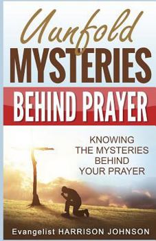 Paperback Unfold Mysteries Behind Prayer: Knowing the Mysteries Behind Your Prayer Book