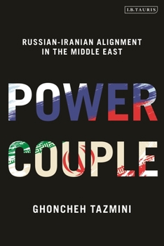 Paperback Power Couple: Russian-Iranian Alignment in the Middle East Book