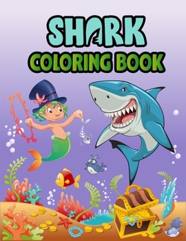 Shark Coloring Book: Cute Shark Coloring Books for Girls Boys Kids and Anyone Who Loves Baby Shark