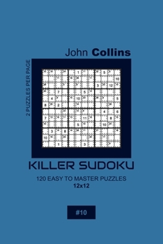 Paperback Killer Sudoku - 120 Easy To Master Puzzles 12x12 - 10 Book