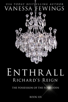 Richard's Reign - Book #6 of the Enthrall Sessions