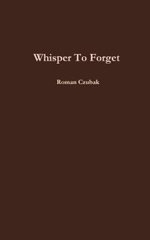 Hardcover Whisper To Forget Book