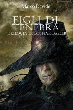 Paperback Figli Di Tenebra: Trilogia Di Lothar Basler 3 [Italian] Book