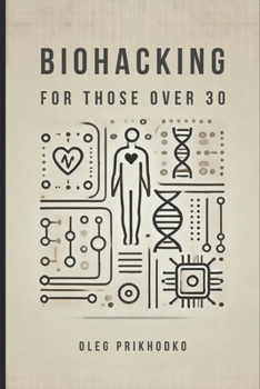Paperback Biohacking for Those Over 30 Book