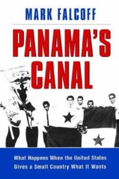 Hardcover Panama's Canal: What Happen When the United States Gives a Small Country Want It Wants? Book