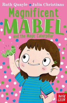 Magnificent Mabel & Magic Caterpillar - Book  of the Magnificent Mabel