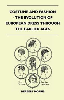 Paperback Costume and Fashion - The Evolution of European Dress Through the Earlier Ages Book