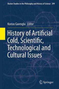 Hardcover History of Artificial Cold, Scientific, Technological and Cultural Issues Book