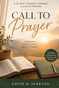 Call to Prayer : A 21-Day Journey Toward a Life of Prayer