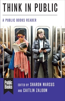 Paperback Think in Public: A Public Books Reader Book
