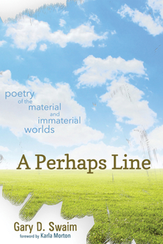 Paperback A Perhaps Line: Poetry of the Material and Immaterial Worlds Book