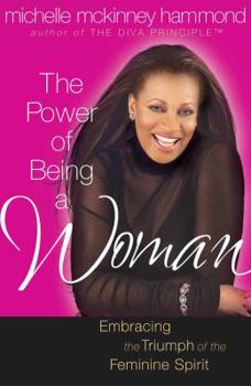Paperback The Power of Being a Woman: Mastering the Art of Femininity Book