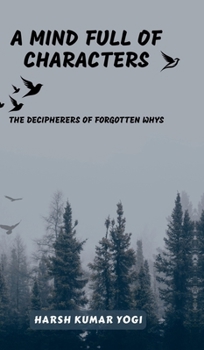 A Mind Full of Characters: The Decipherers of Forgotten Whys