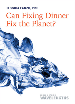 Paperback Can Fixing Dinner Fix the Planet? Book